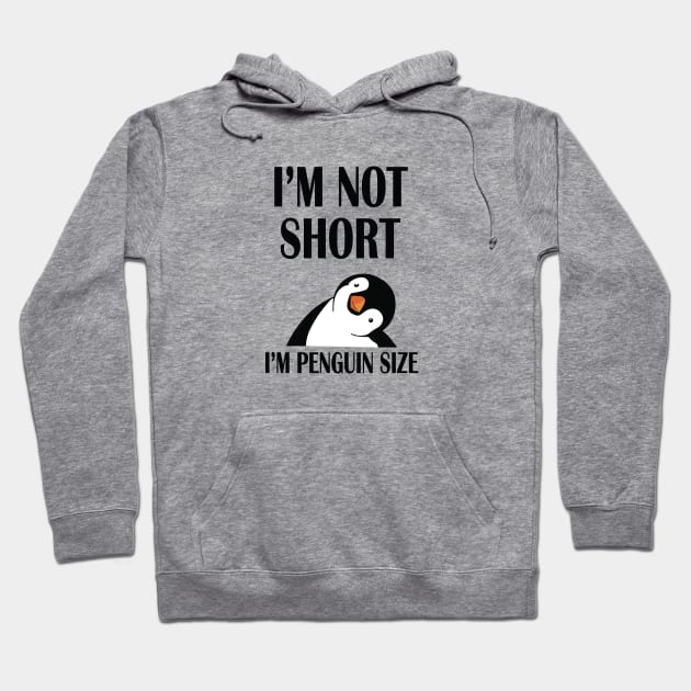 I'm not short, I'm Penguin Size Hoodie by N8I
